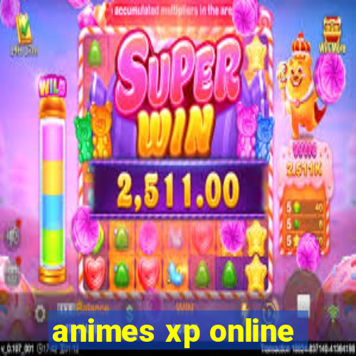 animes xp online